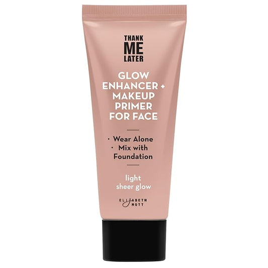 Elizabeth Mott Thank Me Later Glow Enhancer & Primer - Illuminating Makeup Base & Highlighter for Radiant Skin - Lightweight, Long-Lasting, Vegan & Cruelty-Free, Sheer Light Glow Shade, 30g